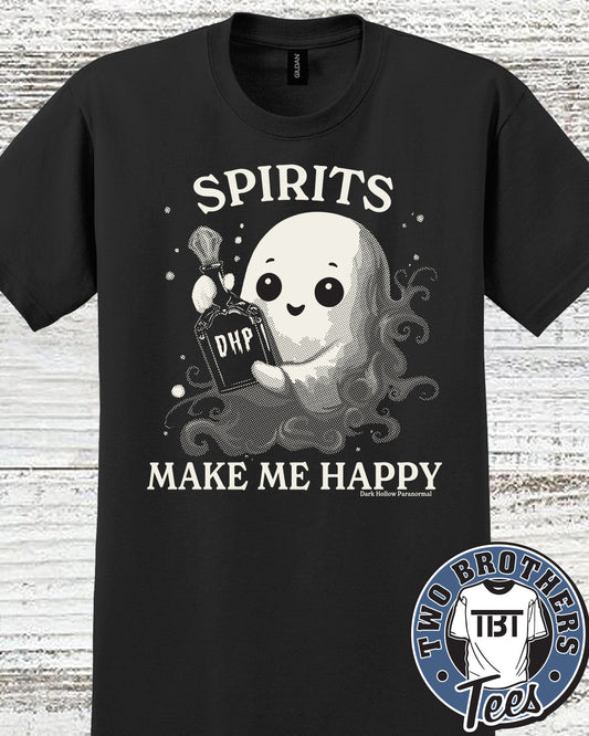 Dark Hollow Spirits Make Me Happy T-Shirt